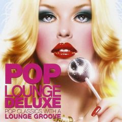 Pop Lounge Deluxe (pop classics .../VARIOS DANCE