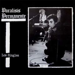 Los Singles (Vinilo Blanco)/PARALISIS PERMANENTE